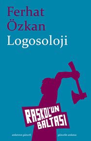 > Fantastik öğeler, bilimkurgu ve trajik insan varoluşu: Ferhat Özkan'dan Logosoloji.