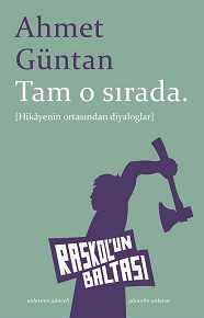 > Gece başlayıp ertesi sabah biten bir yatılı okul hikâyesi: Ahmet Güntan'dan Tam o sırada.