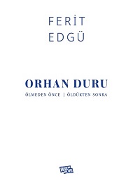 > Orhan Duru-Ölmeden Önce | Öldükten Sonra / Ferit Edgü