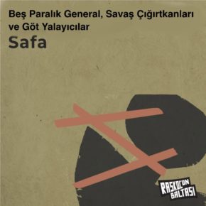 > Behçet Safa | Beş Paralık General, Savaş Çığırtkanları ve Göt Yalayıcılar