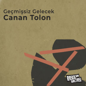 > Canan Tolon  |  Geçmişsiz Gelecek